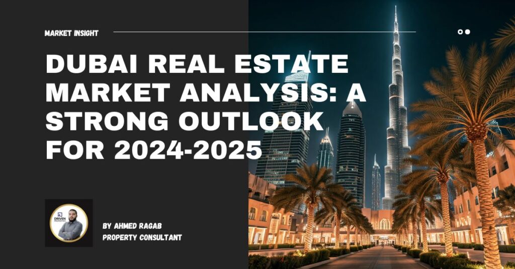 Dubai Real Estate Market Analysis: A Strong Outlook for 2024-2025